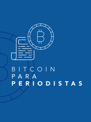 Bitcoin para Periodistas